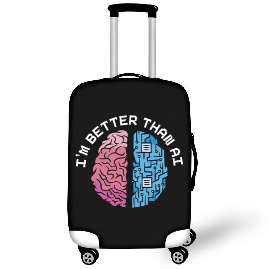 I'm Better Than AI Artificial Intelligence Robot Luggage Covers