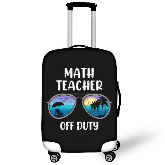 Mathematics Teacher off duty vacation Math teacher Luggage Covers