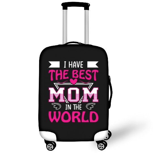 I Have The Best Mom In The World Mothers day Luggage Covers