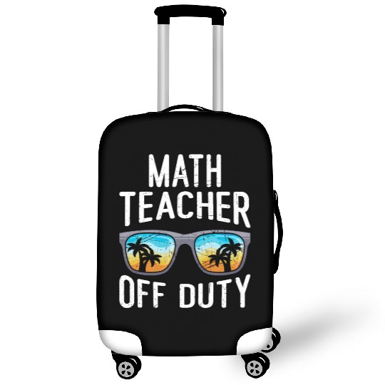 Mathematics Teacher off duty vacation Math teacher Luggage Covers