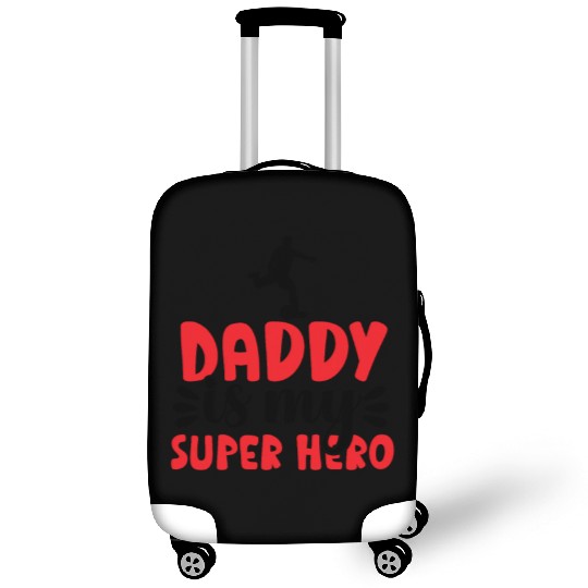 Daddy is my super hero Luggage Covers