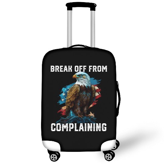Break Off From Complaining 4th Of July America Luggage Covers