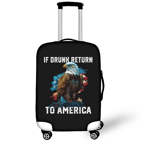 If Drunk Return to America Beer Drinker American Luggage Covers