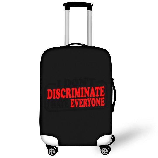 I Don't Discriminate I Hate Everyone 10 Luggage Covers