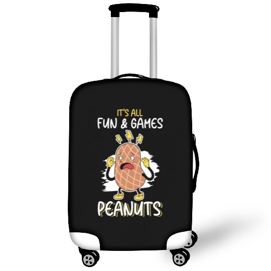 It's All Fun And Games Until I See Peanuts Peanut Luggage Covers