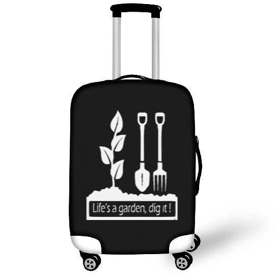 Lifes a garden dig it Luggage Covers