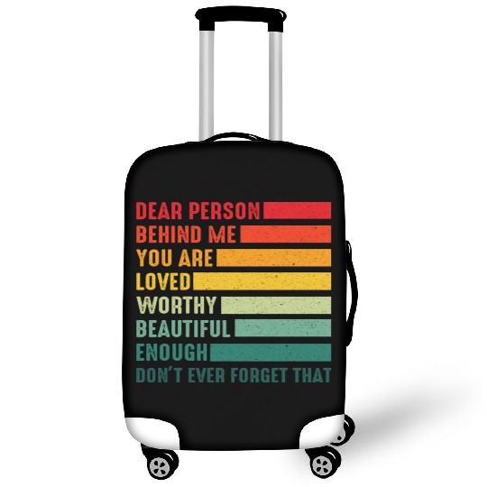 Dear Person Behind Me You Are Amazing Beautiful Luggage Covers