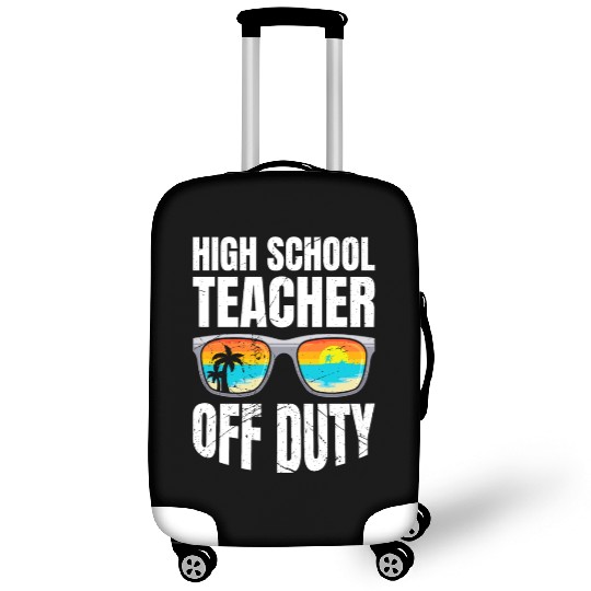 High school teacher off duty vacation teacher Luggage Covers