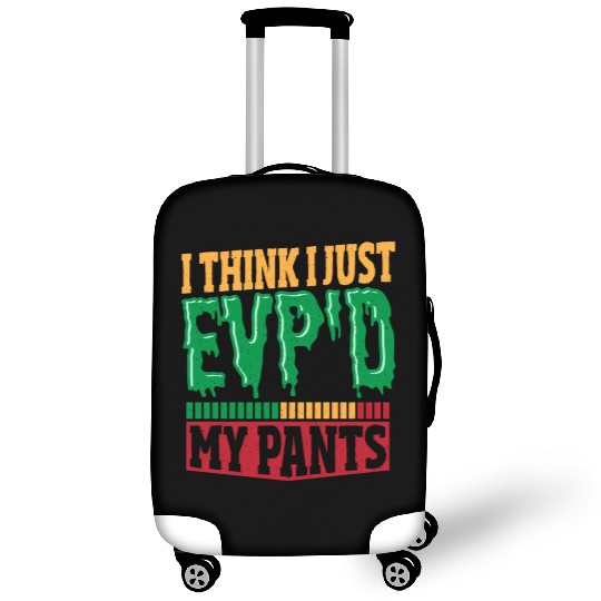 I Think I Just EVP'D My Pants Ghost Hunting Ghost Luggage Covers