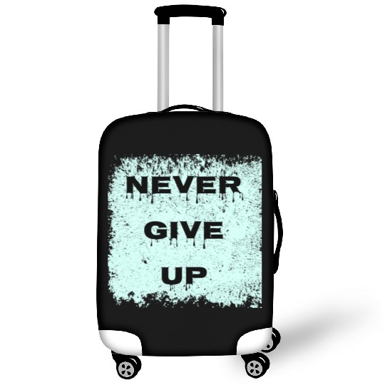 never give up Luggage Covers