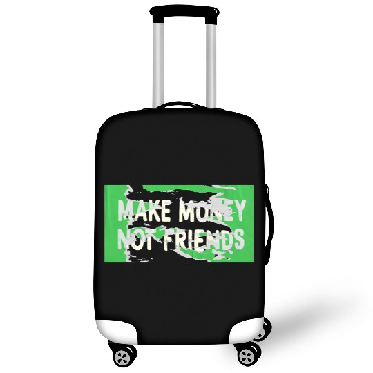 Make Money Not Friends Capitalism Design Luggage Covers