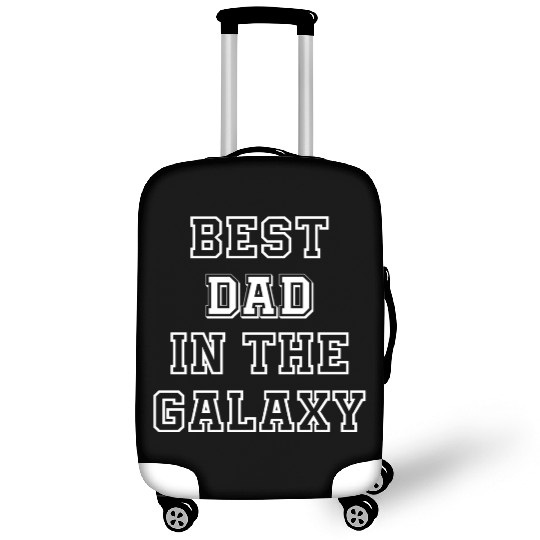 Best Dad in The Galaxy - Father's Day Gift Ideas Luggage Covers