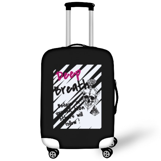 Deep Breath Believe In Yourself Then Others Will F Luggage Covers