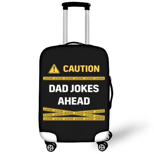 caution dad jokes ahead Luggage Covers