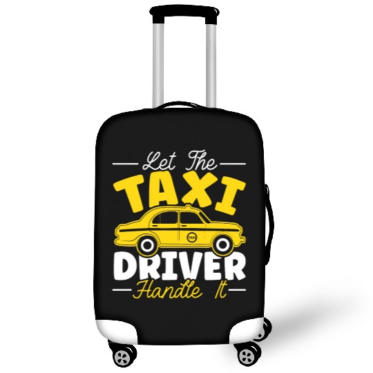 Let The Taxi Driver Handle It Taxicab Cab Driver Luggage Covers