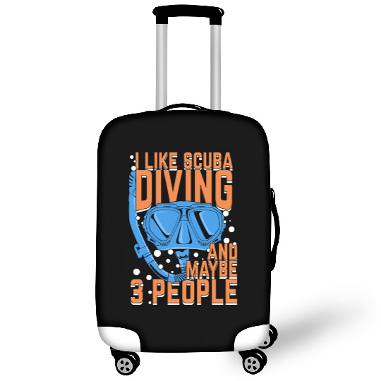 I Like Scuba Diving And Maybe 3 People Luggage Covers