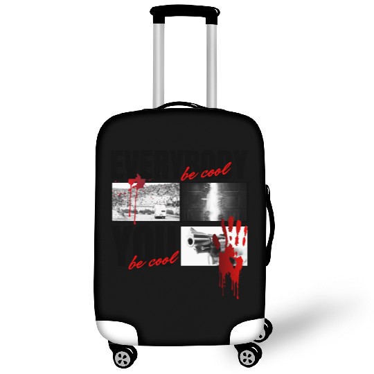 Everybody be cool You be cool Design Luggage Covers