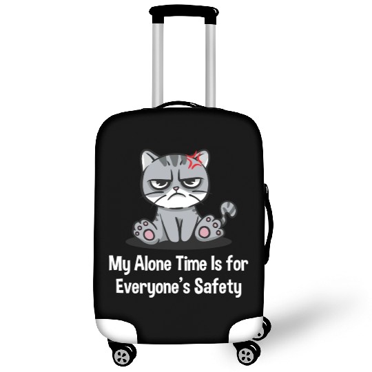 My Alone Time Is for Everyones Safety Sarcastic Fu Luggage Covers