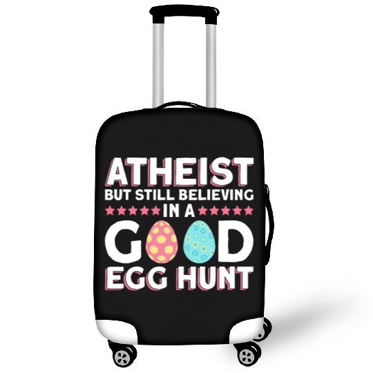 Atheist But Still Believing In A Good Egg Hunt - Luggage Covers
