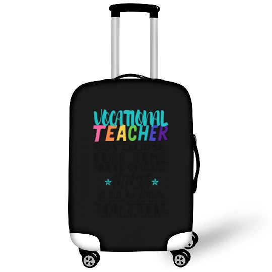 Vocational Teacher Only Because Full Time Multi Luggage Covers