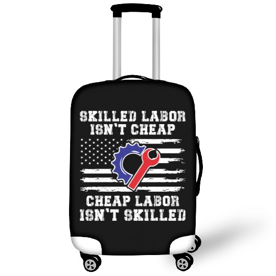 American Flag Skilled Labor Isnt Cheap Luggage Covers