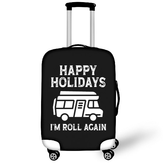 Happy Holidays i'm roll again Luggage Covers