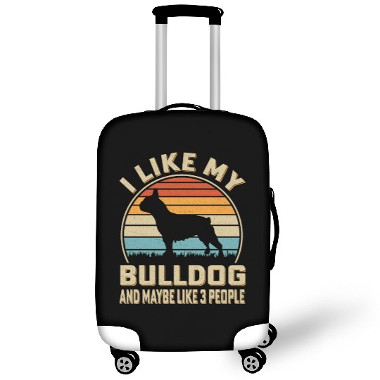 I Like my Bulldog and Maybe Like 3 People Luggage Covers