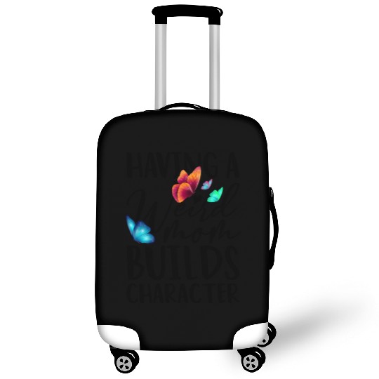 Funny Mom Weird Moms Build Character 2023 Mother's Luggage Covers