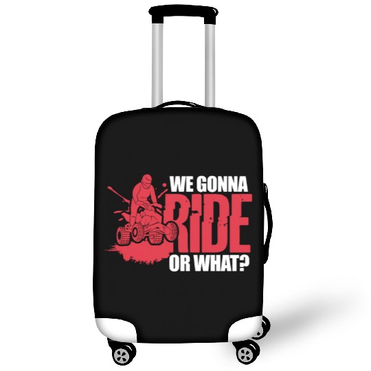 We Gonna Ride Or What? ATV Quad Rider Biker Luggage Covers