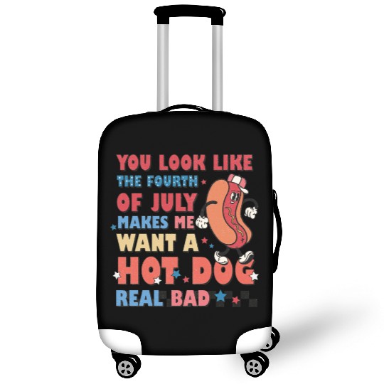 You Look Like The Fourth Of July Makes Me Want Luggage Covers