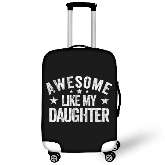 Awesome Like My Daughter Dad Luggage Covers