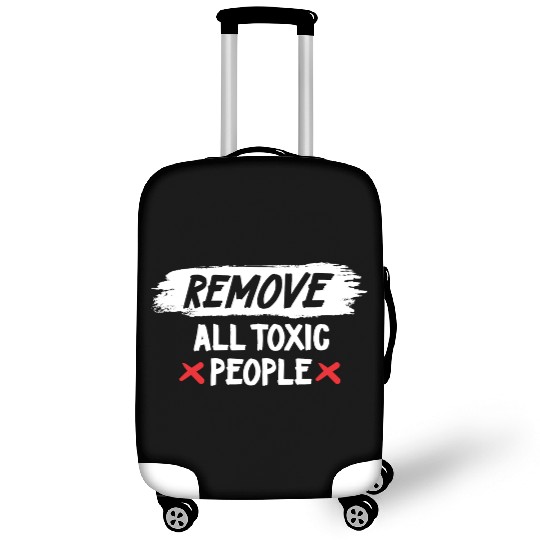 Remove All Toxic People Slogan Luggage Covers