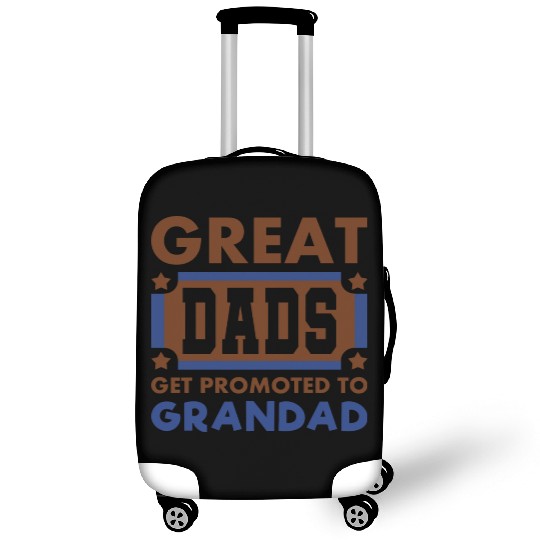 Great Dads Get Promoted To Grandad Funny Luggage Covers