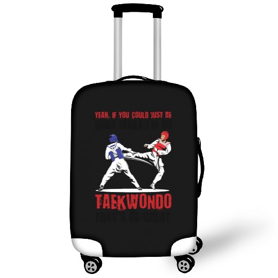 I'm do Taekwondo that'd be great Luggage Covers