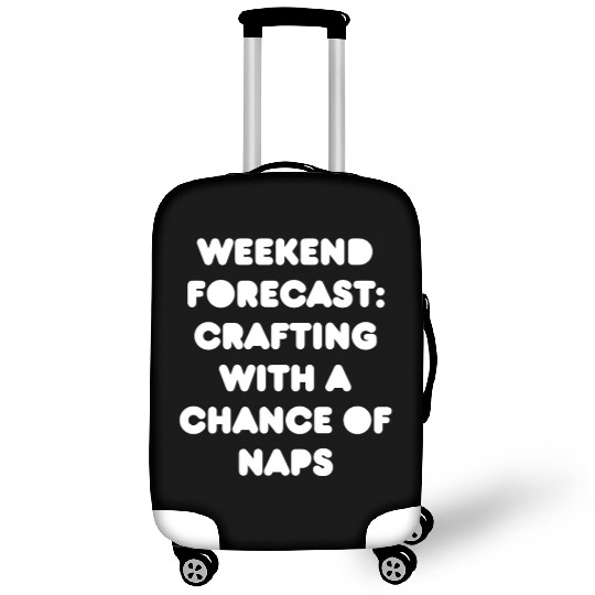 Weekend Forecast: Crafting with a Chance of Naps Luggage Covers