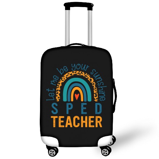 Let me be your sunshine SPED TEACHER Luggage Covers