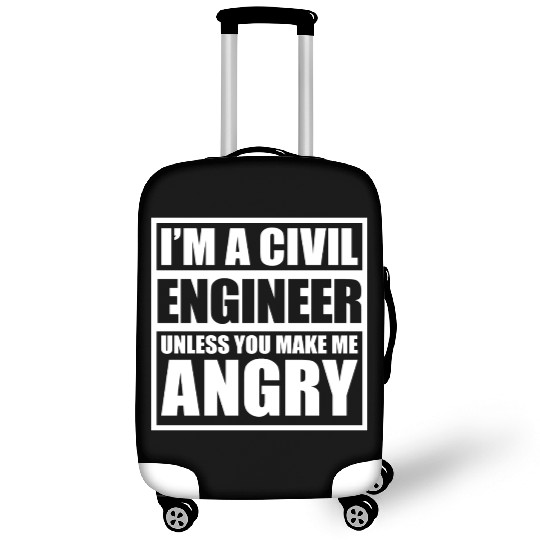 I m A Civil Engineer Unless You Make Me Angry Luggage Covers