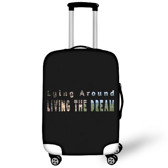 Living the dream Luggage Covers