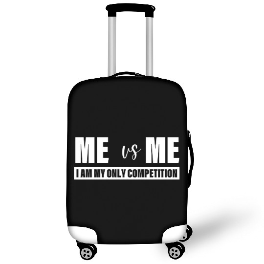 Me Vs Me I am My Only Competition Inspirational Luggage Covers