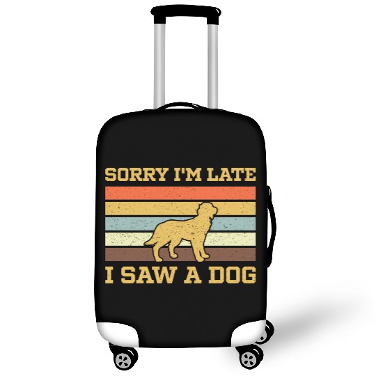 Sorry I'M Late I Saw A Dog Luggage Covers