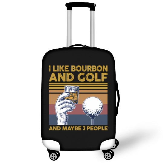 I Like Bourbon And Golf And Maybe 3 People Luggage Covers