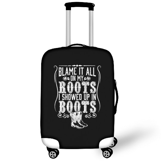 Country Blame It All On My Roots I Showed Up In Luggage Covers
