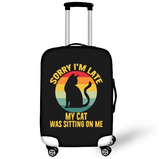 Sorry I'm Late My Cat Was Sitting On Me Cat Lovers Luggage Covers