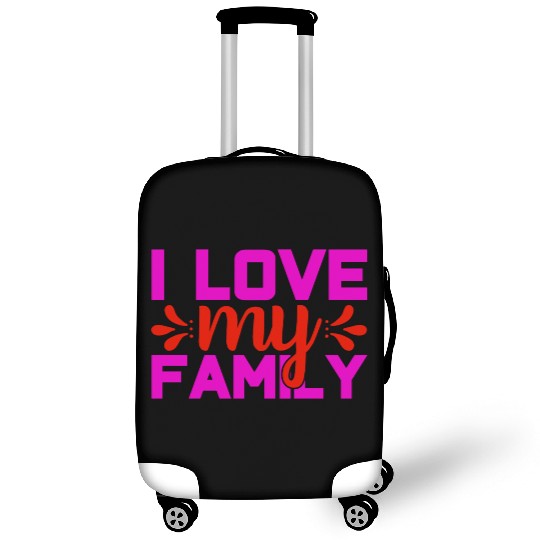 i love my family Luggage Covers
