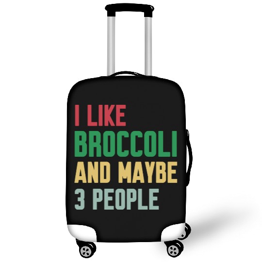 I Like Broccoli and Maybe 3 People Broccoli Lovers Luggage Covers