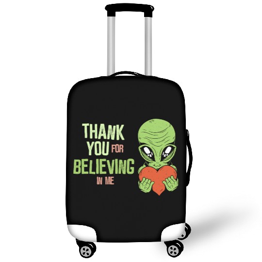 Thank you for believing in me - Alien Luggage Covers