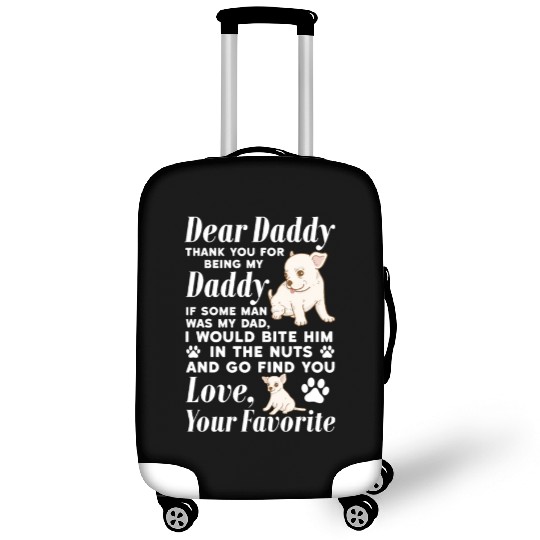 Dear Daddy Thank You For Being My Daddy, Chihuahua Luggage Covers