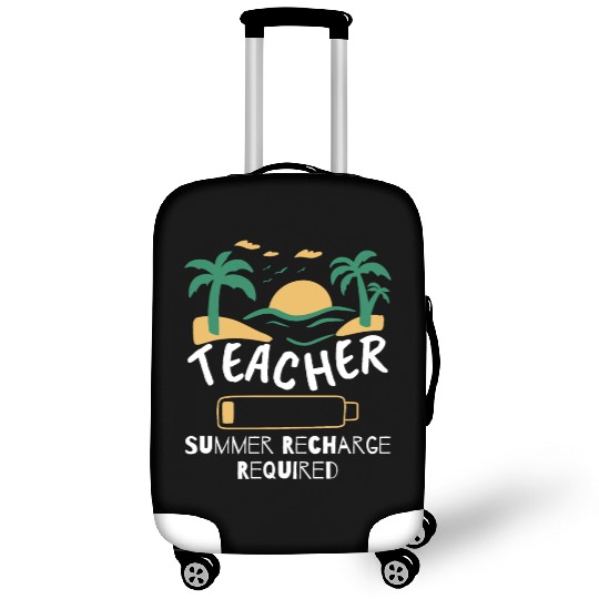 Teacher Summer Recharge Required Luggage Covers