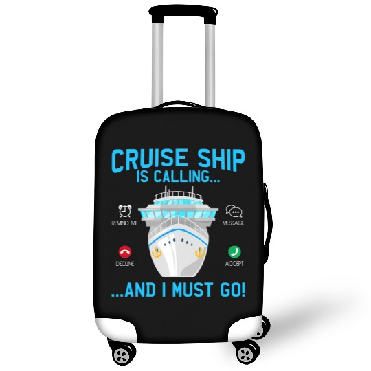 Cruise Ship Is Calling And I Must Go Cruising Luggage Covers