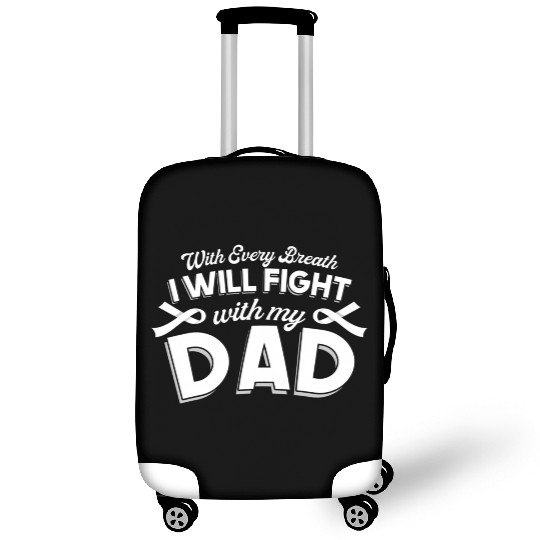 With Every Breath I Fight With My Dad Luggage Covers